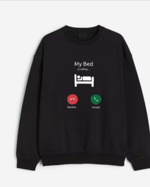 My Bed is Calling sweatshirt