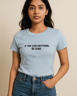 If You Can Anything BE Kind