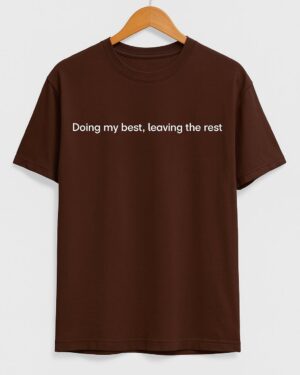 Doing my best, leaving the rest