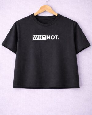 Why Not Crop tee