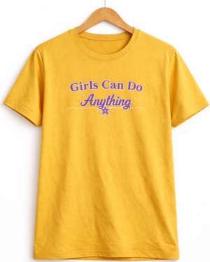 Girls Can Do Anything – Half Sleeve T-Shirt