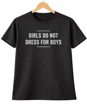 Girls Do Not Dress For Boys Black T-Shirt