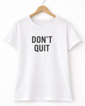 Don’t Quit Motivation T-ShirtMAIN